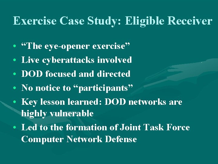 Exercise Case Study: Eligible Receiver • • • “The eye-opener exercise” Live cyberattacks involved