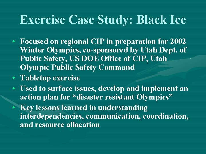 Exercise Case Study: Black Ice • Focused on regional CIP in preparation for 2002