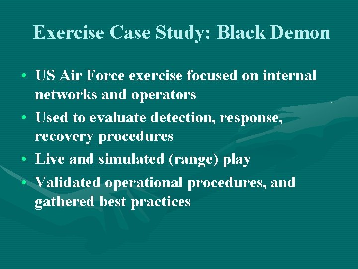 Exercise Case Study: Black Demon • US Air Force exercise focused on internal networks