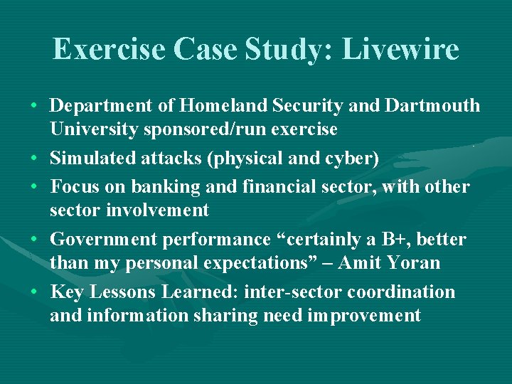 Exercise Case Study: Livewire • Department of Homeland Security and Dartmouth University sponsored/run exercise