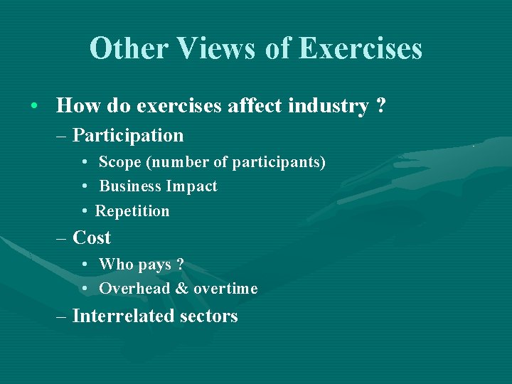 Other Views of Exercises • How do exercises affect industry ? – Participation •