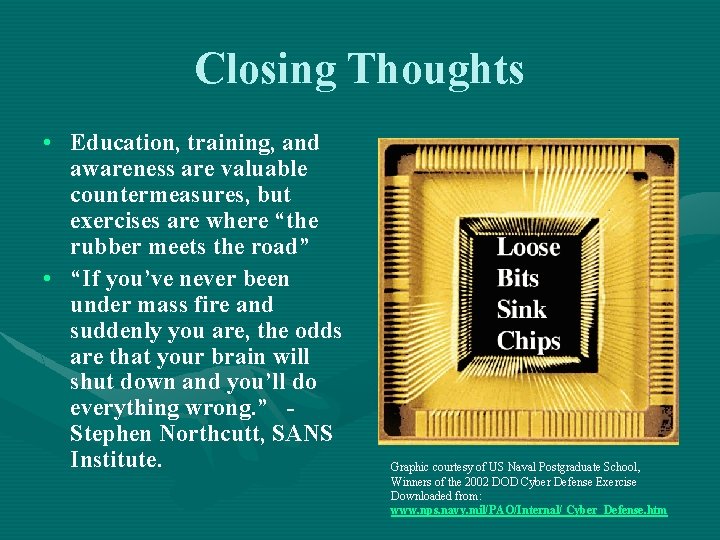 Closing Thoughts • Education, training, and awareness are valuable countermeasures, but exercises are where