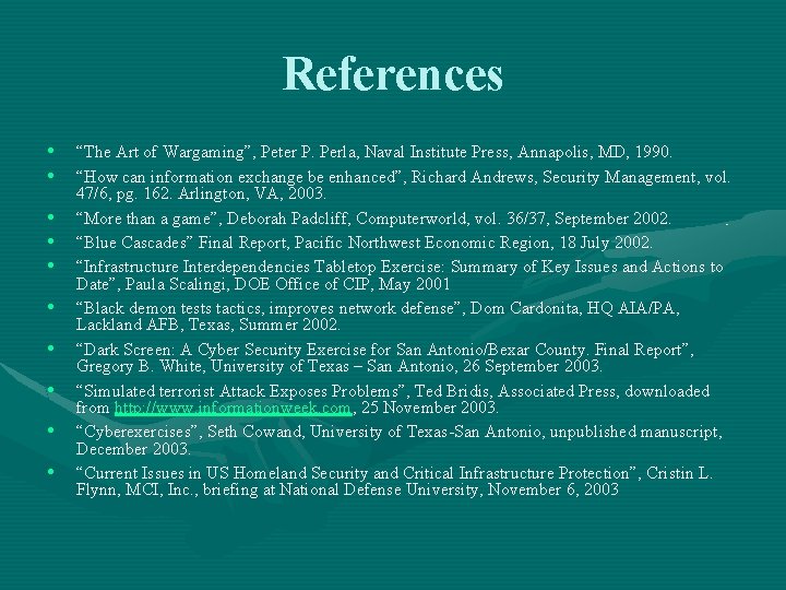 References • • • “The Art of Wargaming”, Peter P. Perla, Naval Institute Press,
