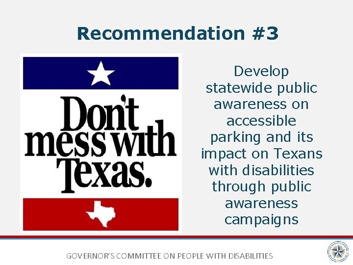 Recommendation #3 Develop statewide public awareness on accessible parking and its impact on Texans