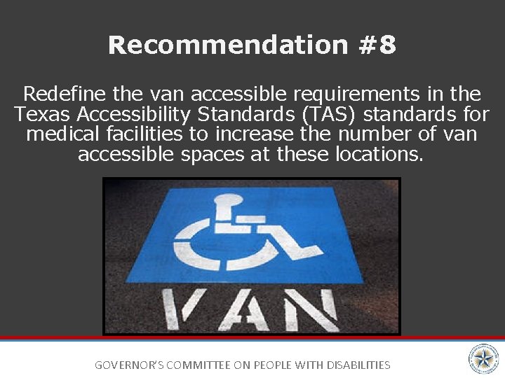 Recommendation #8 Redefine the van accessible requirements in the Texas Accessibility Standards (TAS) standards