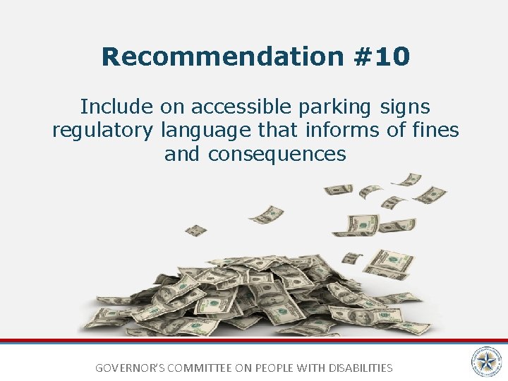 Recommendation #10 Include on accessible parking signs regulatory language that informs of fines and