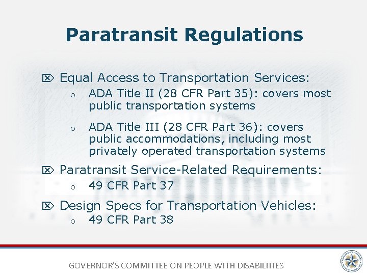 Paratransit Regulations Equal Access to Transportation Services: o ADA Title II (28 CFR Part