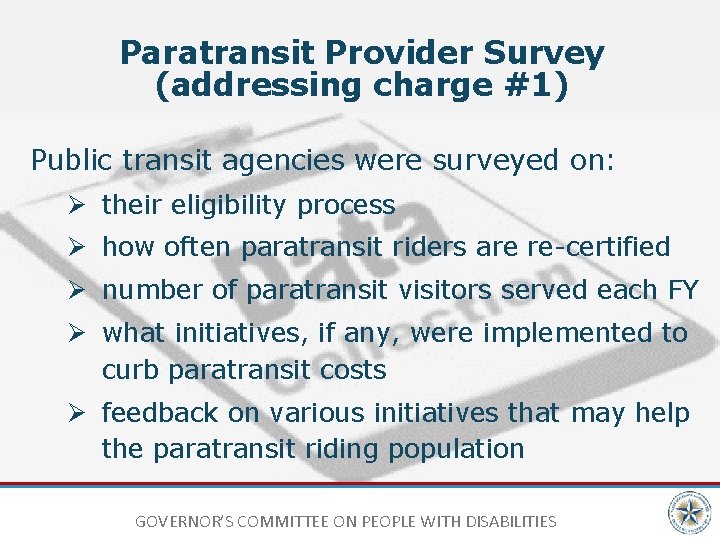 Paratransit Provider Survey (addressing charge #1) Public transit agencies were surveyed on: Ø their