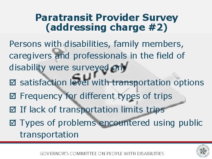 Paratransit Provider Survey (addressing charge #2) Persons with disabilities, family members, caregivers and professionals