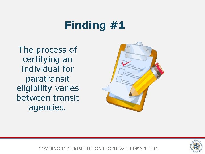 Finding #1 The process of certifying an individual for paratransit eligibility varies between transit