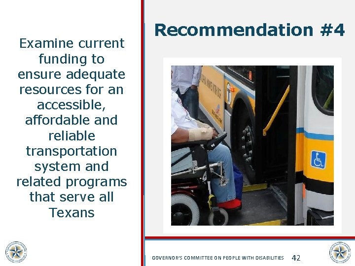 Examine current funding to ensure adequate resources for an accessible, affordable and reliable transportation