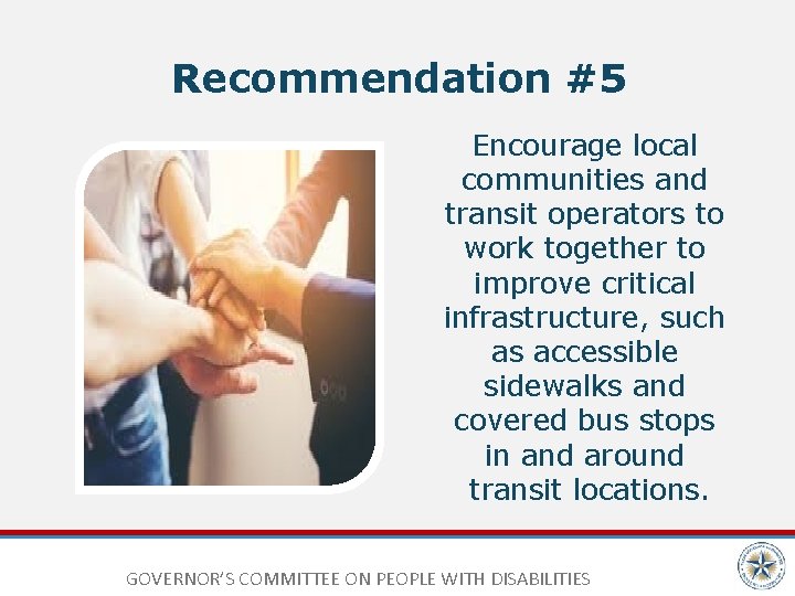 Recommendation #5 Encourage local communities and transit operators to work together to improve critical