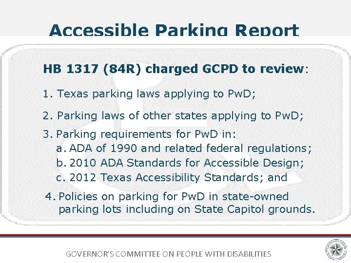 Accessible Parking Report HB 1317 (84 R) charged GCPD to review: 1. Texas parking
