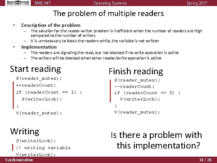 BME MIT Operating Systems Spring 2017. The problem of multiple readers • Description of