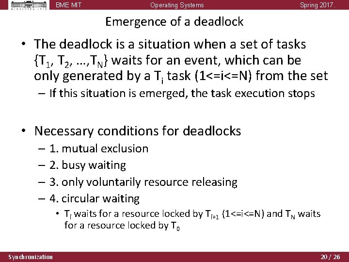 BME MIT Operating Systems Spring 2017. Emergence of a deadlock • The deadlock is