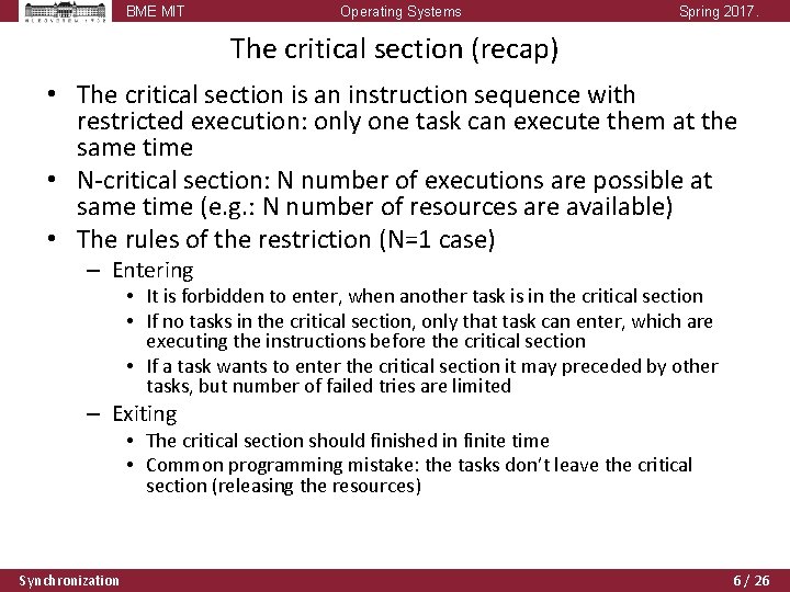BME MIT Operating Systems Spring 2017. The critical section (recap) • The critical section