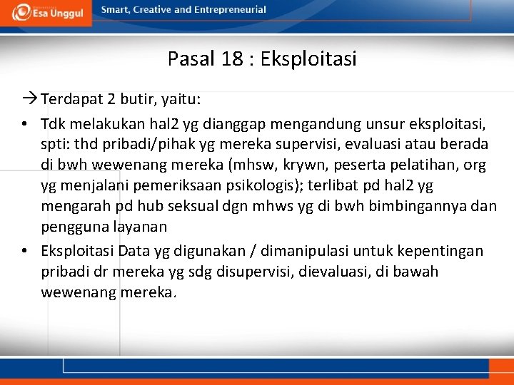 Pasal 18 : Eksploitasi Terdapat 2 butir, yaitu: • Tdk melakukan hal 2 yg