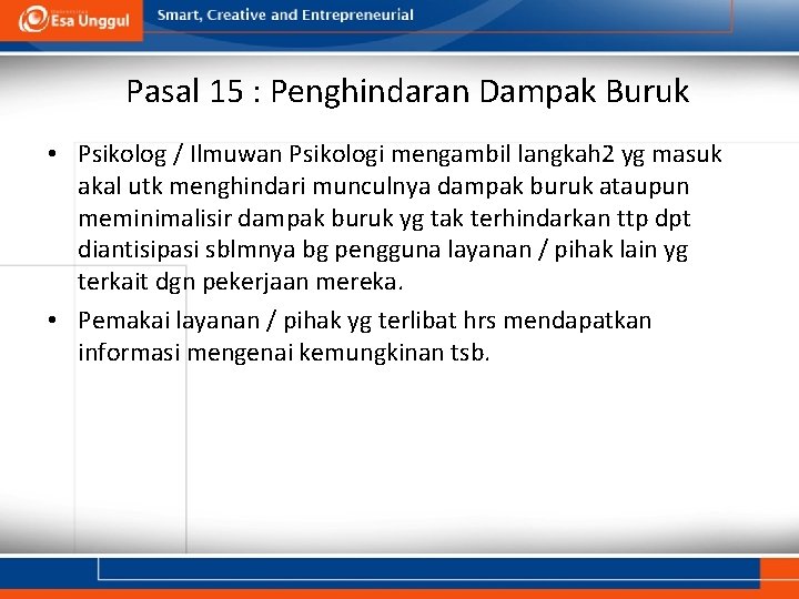 Pasal 15 : Penghindaran Dampak Buruk • Psikolog / Ilmuwan Psikologi mengambil langkah 2