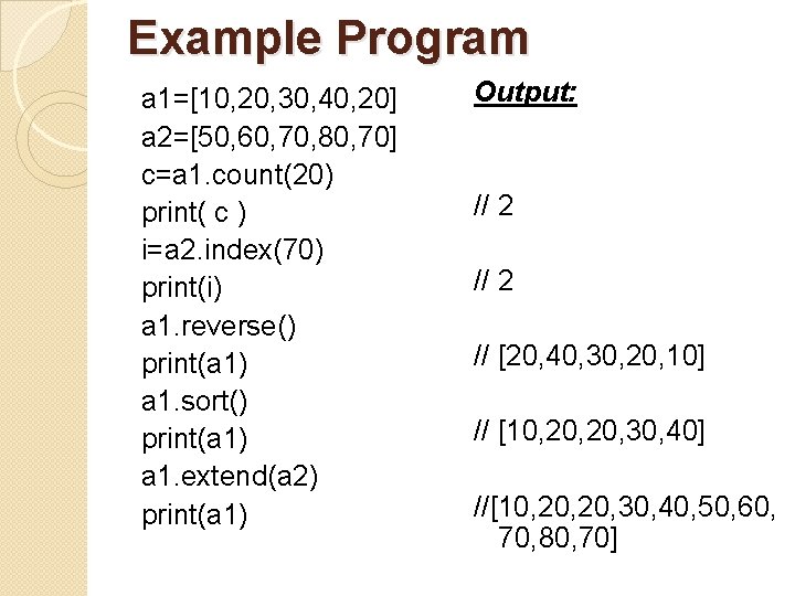 Example Program a 1=[10, 20, 30, 40, 20] a 2=[50, 60, 70, 80, 70]