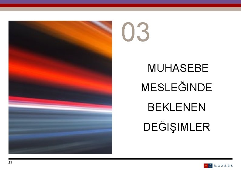 03 MUHASEBE MESLEĞINDE BEKLENEN DEĞIŞIMLER 23 Titre de la présentation Date 