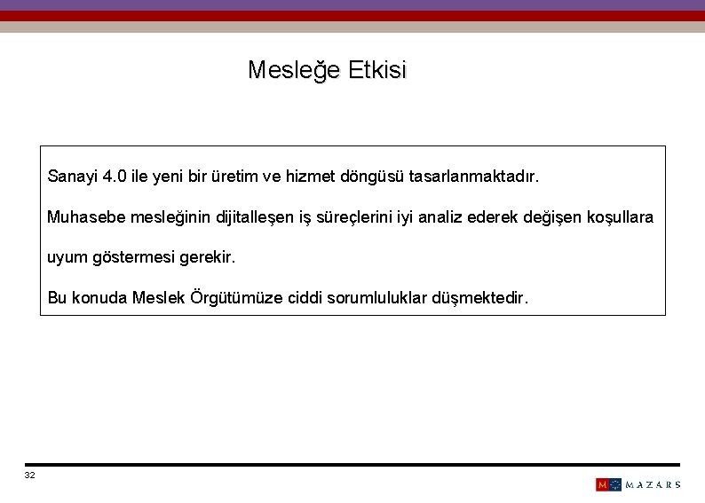 Mesleğe Etkisi Sanayi 4. 0 ile yeni bir üretim ve hizmet döngüsü tasarlanmaktadır. Muhasebe