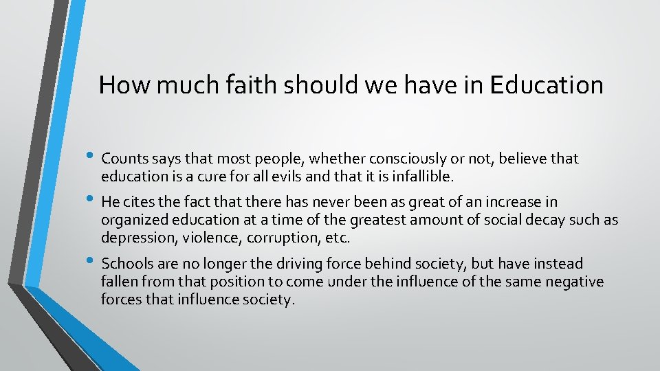 How much faith should we have in Education • Counts says that most people,
