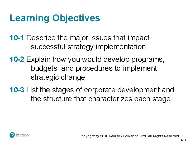 Learning Objectives 10 -1 Describe the major issues that impact successful strategy implementation 10