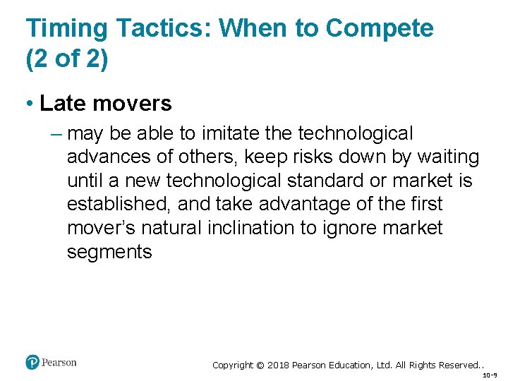 Timing Tactics: When to Compete (2 of 2) • Late movers – may be