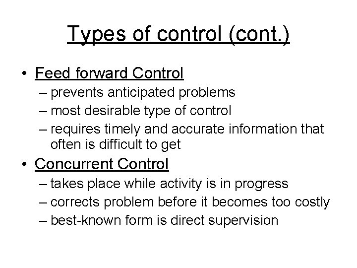 Types of control (cont. ) • Feed forward Control – prevents anticipated problems –