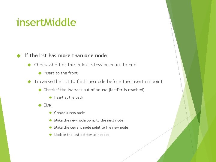 insert. Middle If the list has more than one node Check whether the index