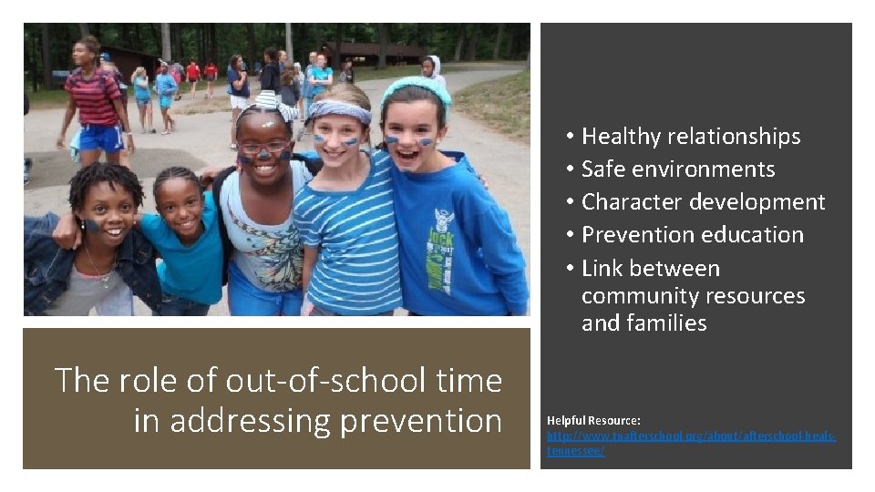  • Healthy relationships • Safe environments • Character development • Prevention education •