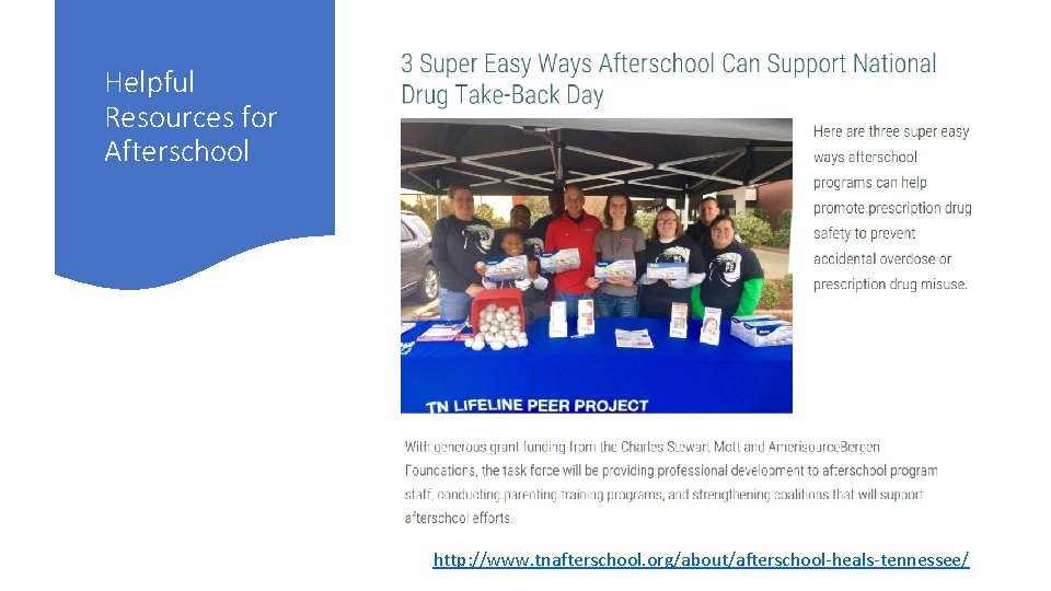 Helpful Resources for Afterschool http: //www. tnafterschool. org/about/afterschool-heals-tennessee/ 