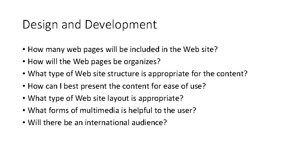 Design and Development • How many web pages will be included in the Web