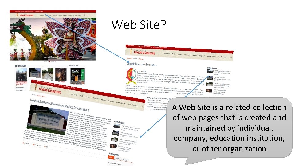 Web Site? A Web Site is a related collection of web pages that is