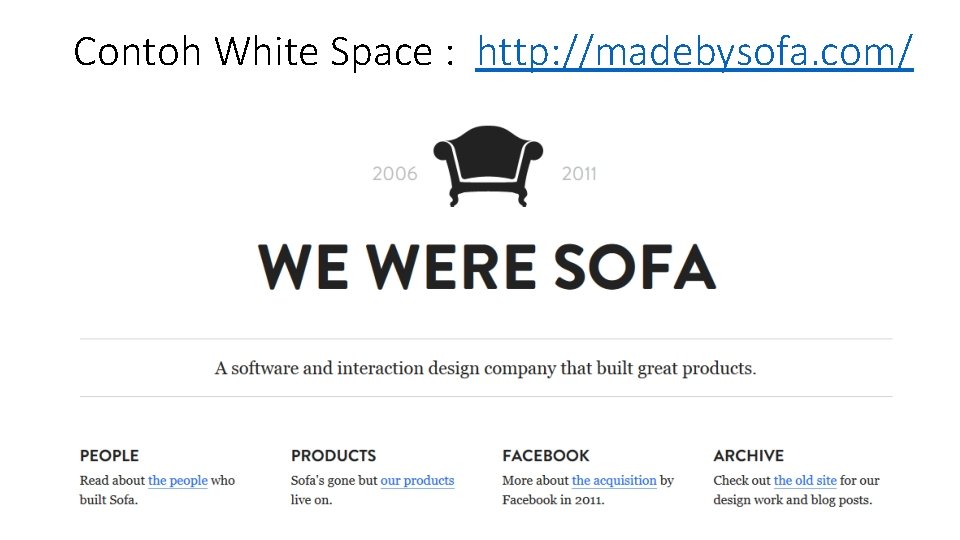 Contoh White Space : http: //madebysofa. com/ 