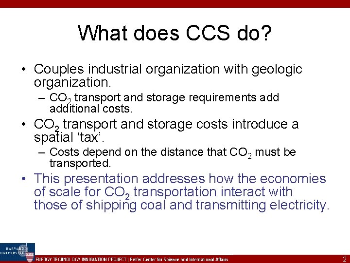 What does CCS do? • Couples industrial organization with geologic organization. – CO 2