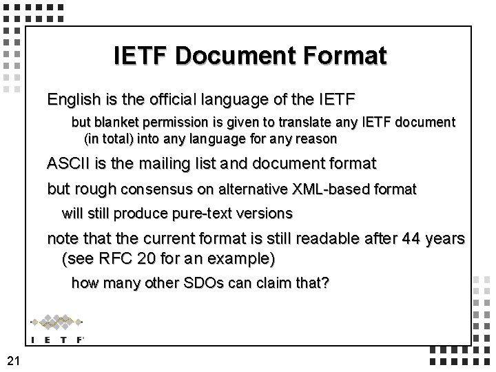 IETF Document Format English is the official language of the IETF but blanket permission
