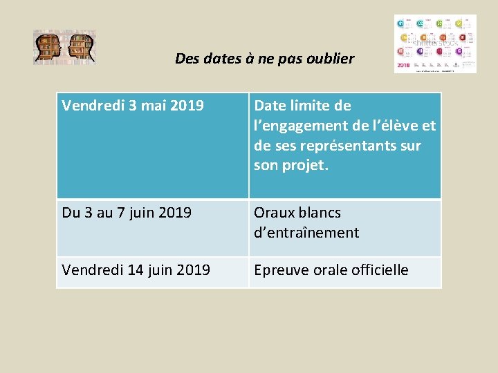 Des dates à ne pas oublier Vendredi 3 mai 2019 Date limite de l’engagement