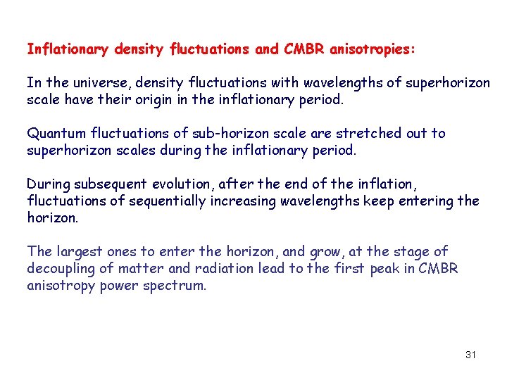 Inflationary density fluctuations and CMBR anisotropies: In the universe, density fluctuations with wavelengths of