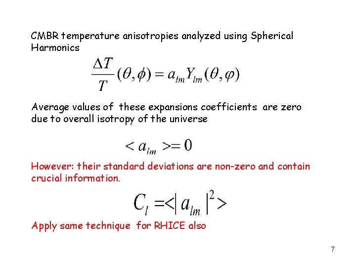 CMBR temperature anisotropies analyzed using Spherical Harmonics Average values of these expansions coefficients are