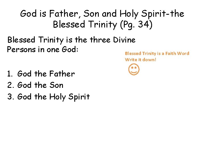 God is Father, Son and Holy Spirit-the Blessed Trinity (Pg. 34) Blessed Trinity is