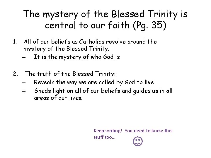 The mystery of the Blessed Trinity is central to our faith (Pg. 35) 1.