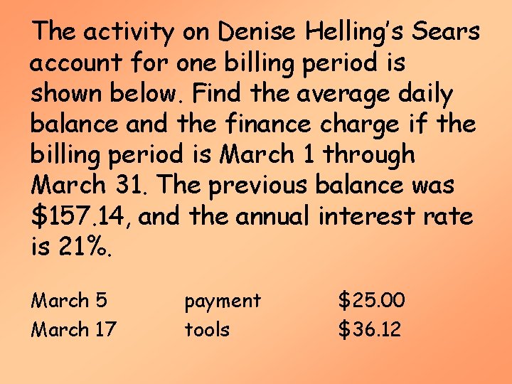 The activity on Denise Helling’s Sears account for one billing period is shown below.