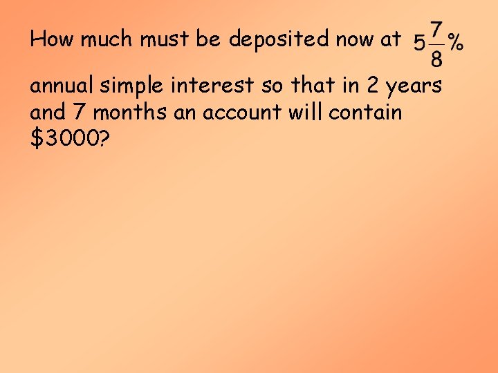 How much must be deposited now at annual simple interest so that in 2