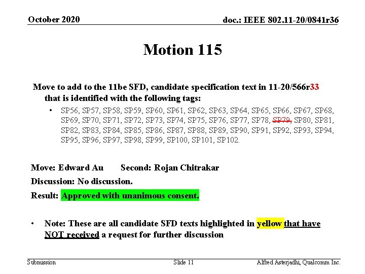 October 2020 doc. : IEEE 802. 11 -20/0841 r 36 Motion 115 Move to