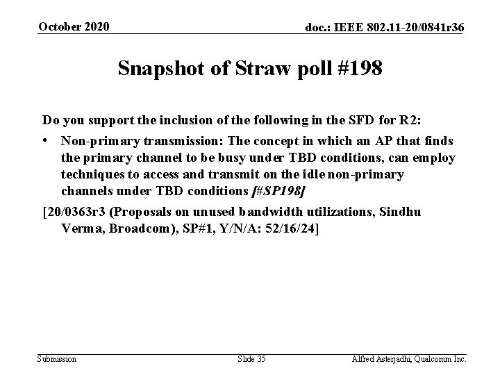 October 2020 doc. : IEEE 802. 11 -20/0841 r 36 Snapshot of Straw poll