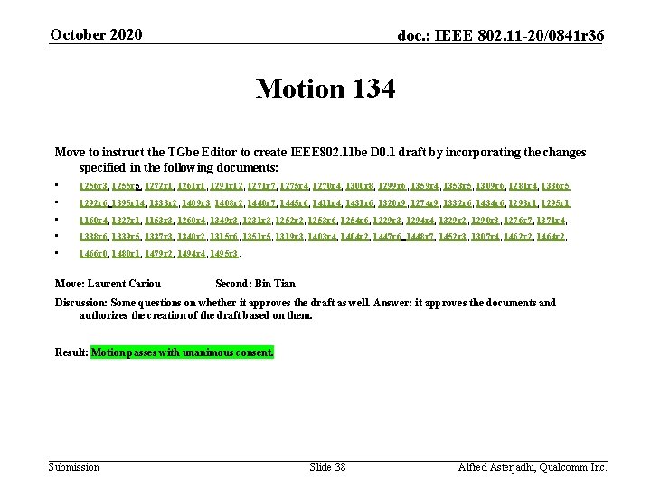 October 2020 doc. : IEEE 802. 11 -20/0841 r 36 Motion 134 Move to