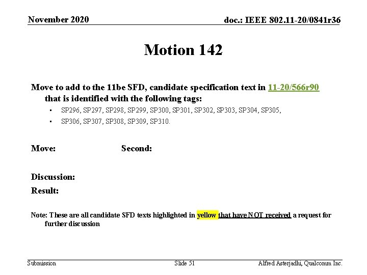 November 2020 doc. : IEEE 802. 11 -20/0841 r 36 Motion 142 Move to