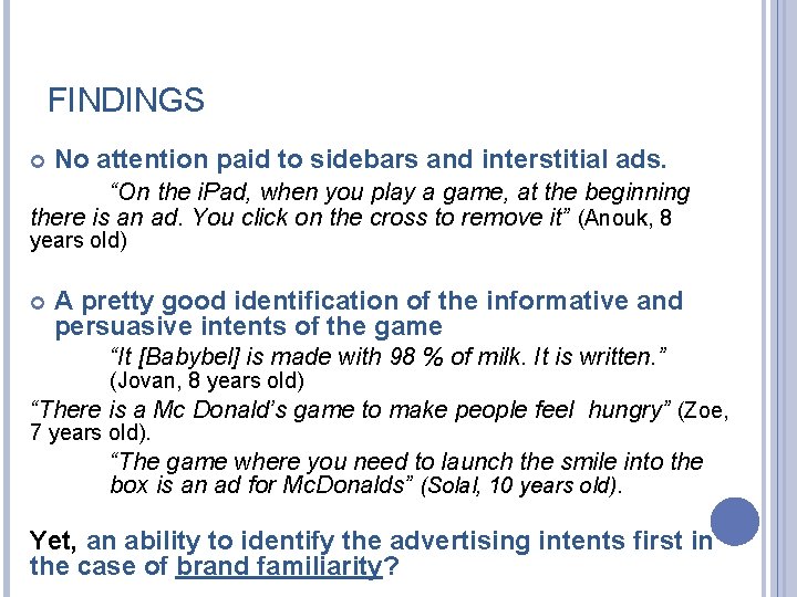 FINDINGS No attention paid to sidebars and interstitial ads. “On the i. Pad, when
