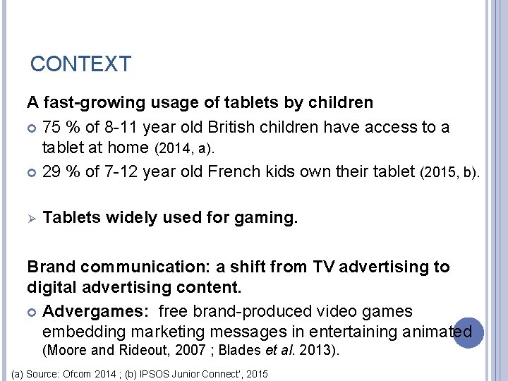 CONTEXT A fast-growing usage of tablets by children 75 % of 8 -11 year